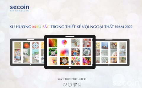 Xu hướng màu sắc trong thiết kế nội ngoại thất năm 2022